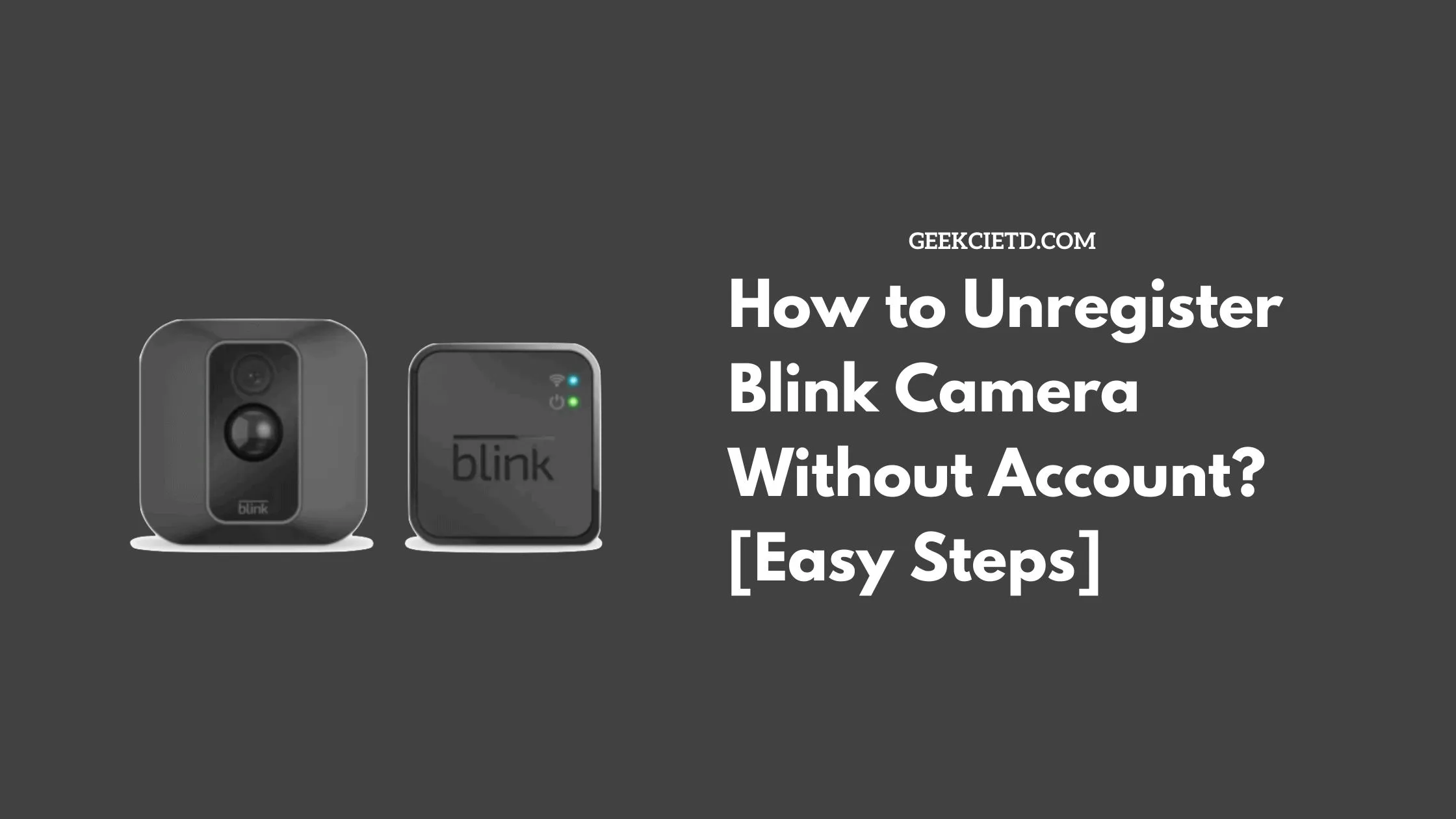 How-to-Unregister-Blink-Camera-Without-Account-_Easy-Steps_