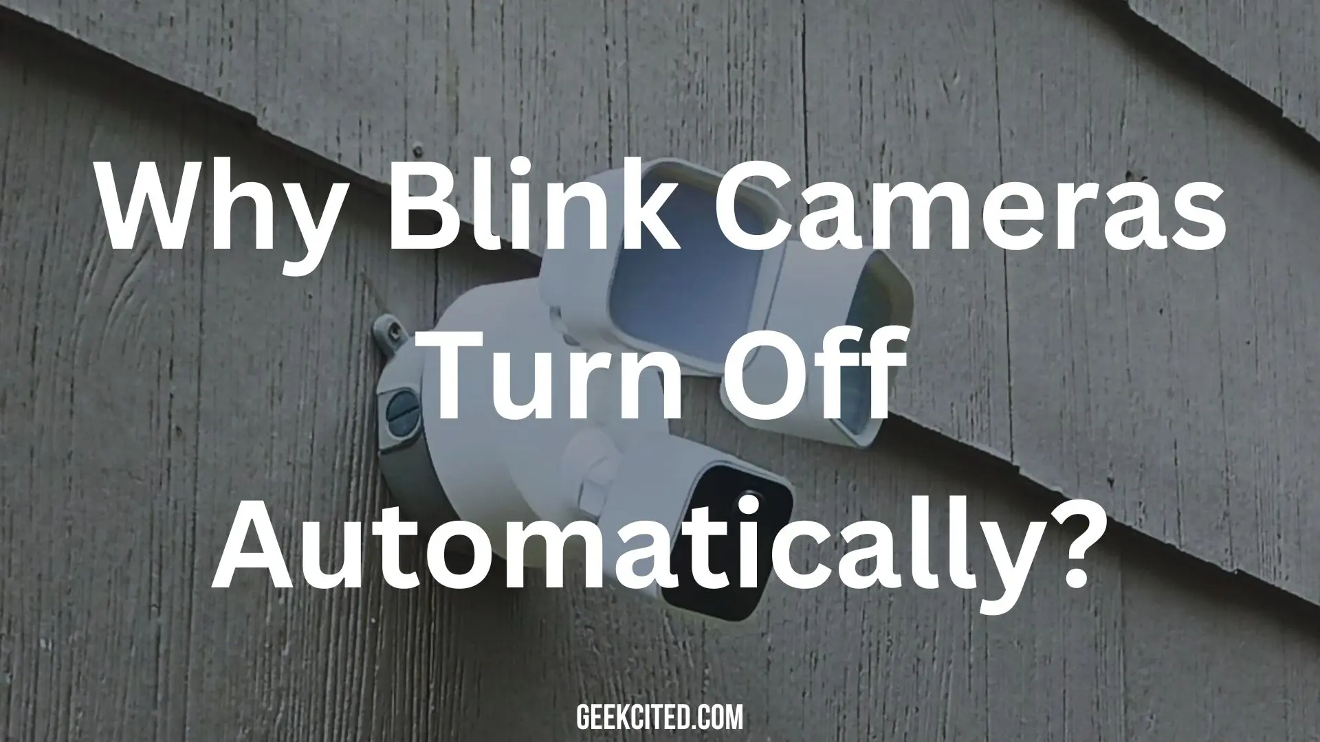 Why Blink Cameras Turn Off Automatically