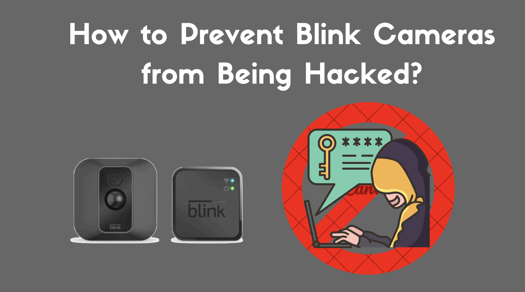 How to Prevent Blink Cameras from Being Hacked?