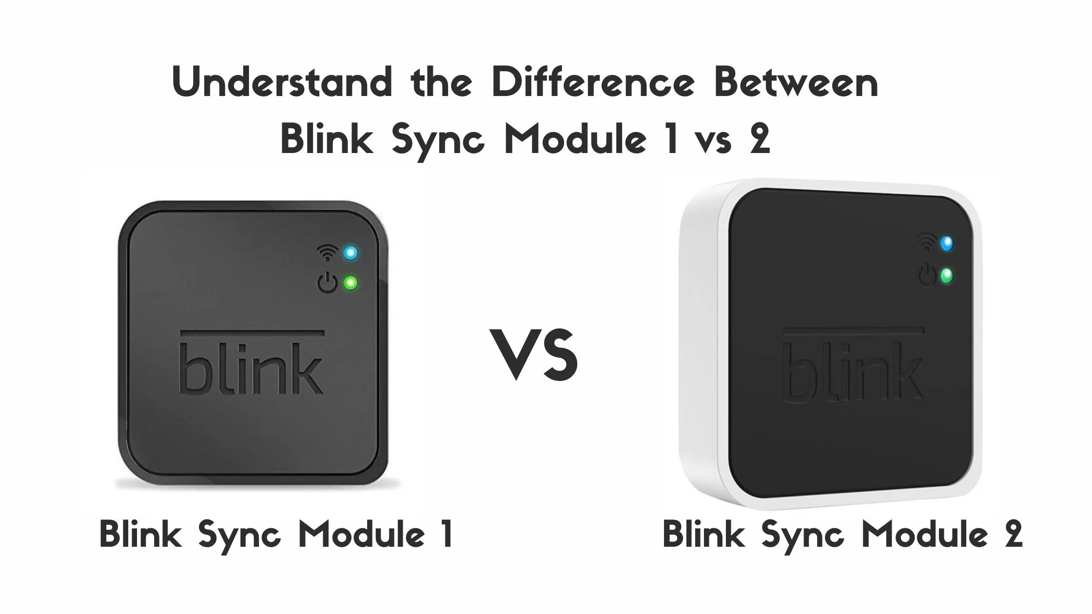 Understand the Difference Between Blink Sync Module 1 vs 2