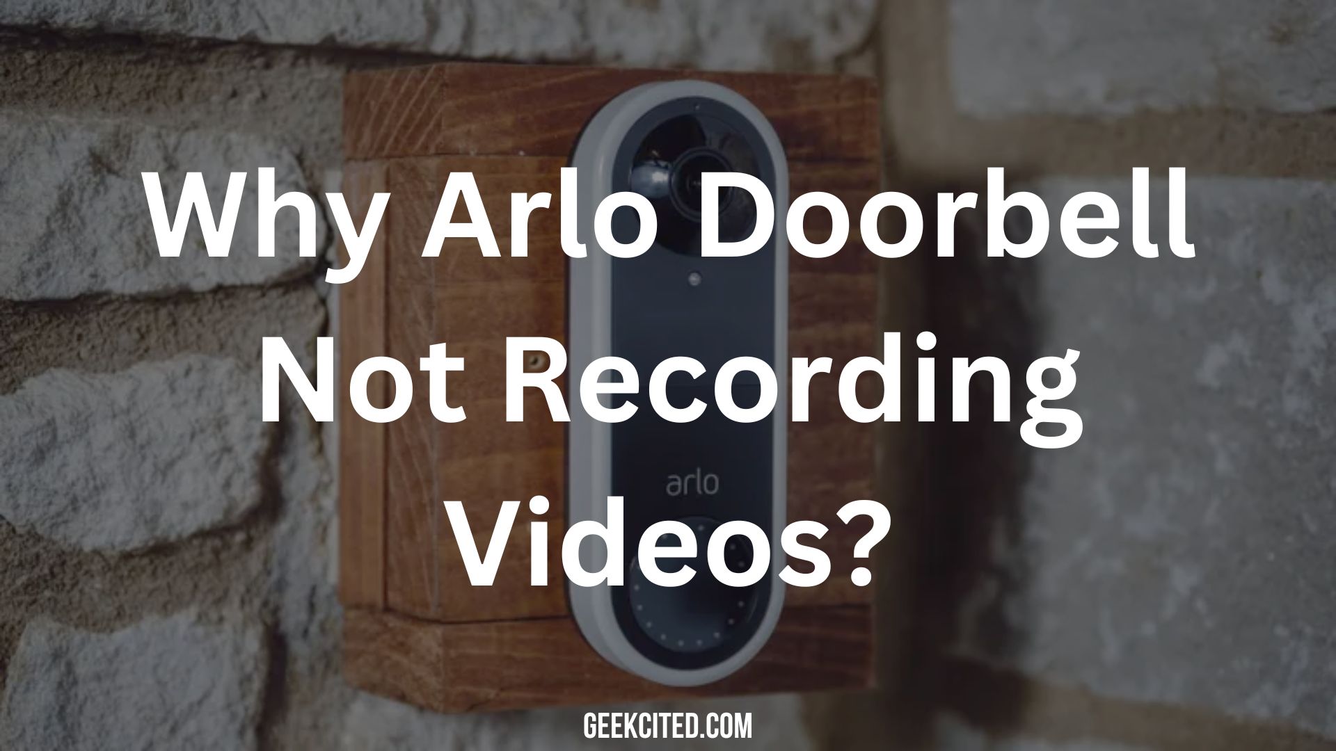 Why Arlo Doorbell Not Recording Videos