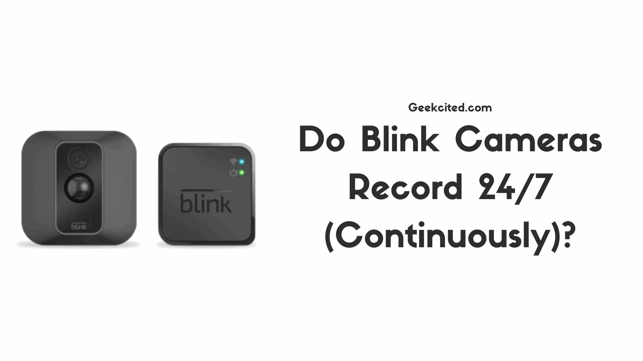 Do Blink Cameras Record 247 (Continuously)