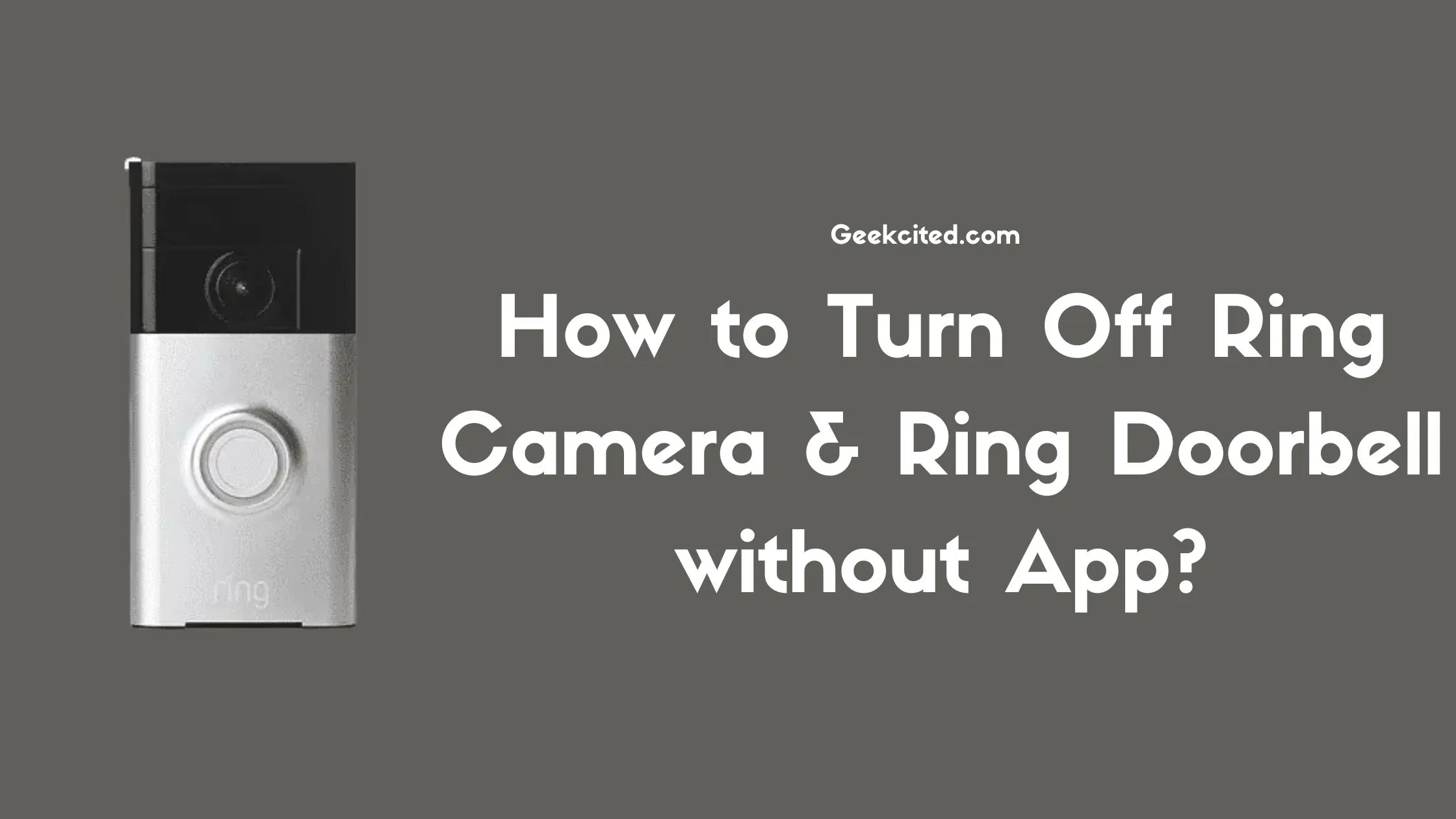 How to Turn Off Ring Camera & Ring Doorbell without App