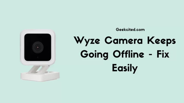 Wyze Camera Keeps Going Offline