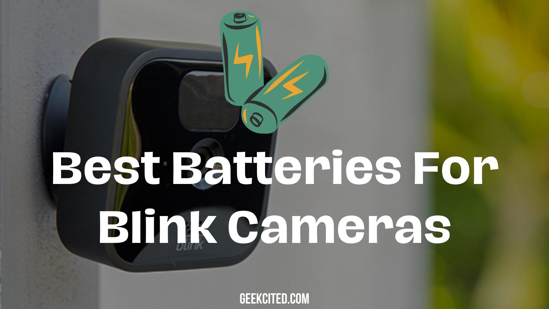 Best Batteries For Blink Cameras