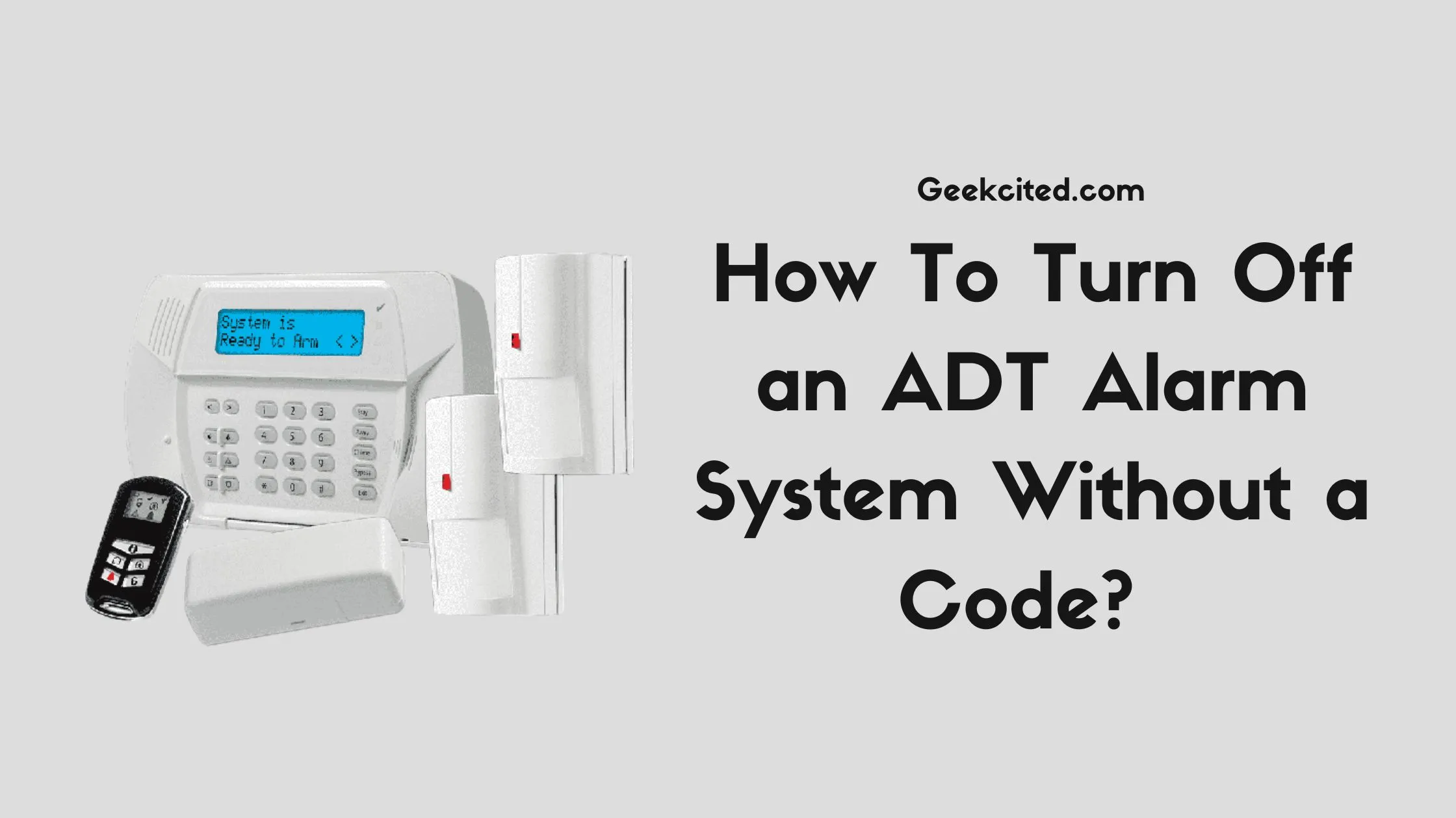 How To Turn Off an ADT Alarm System Without a Code