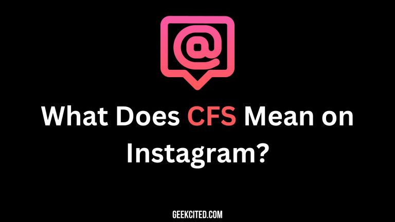 What Does CFS Mean on Instagram