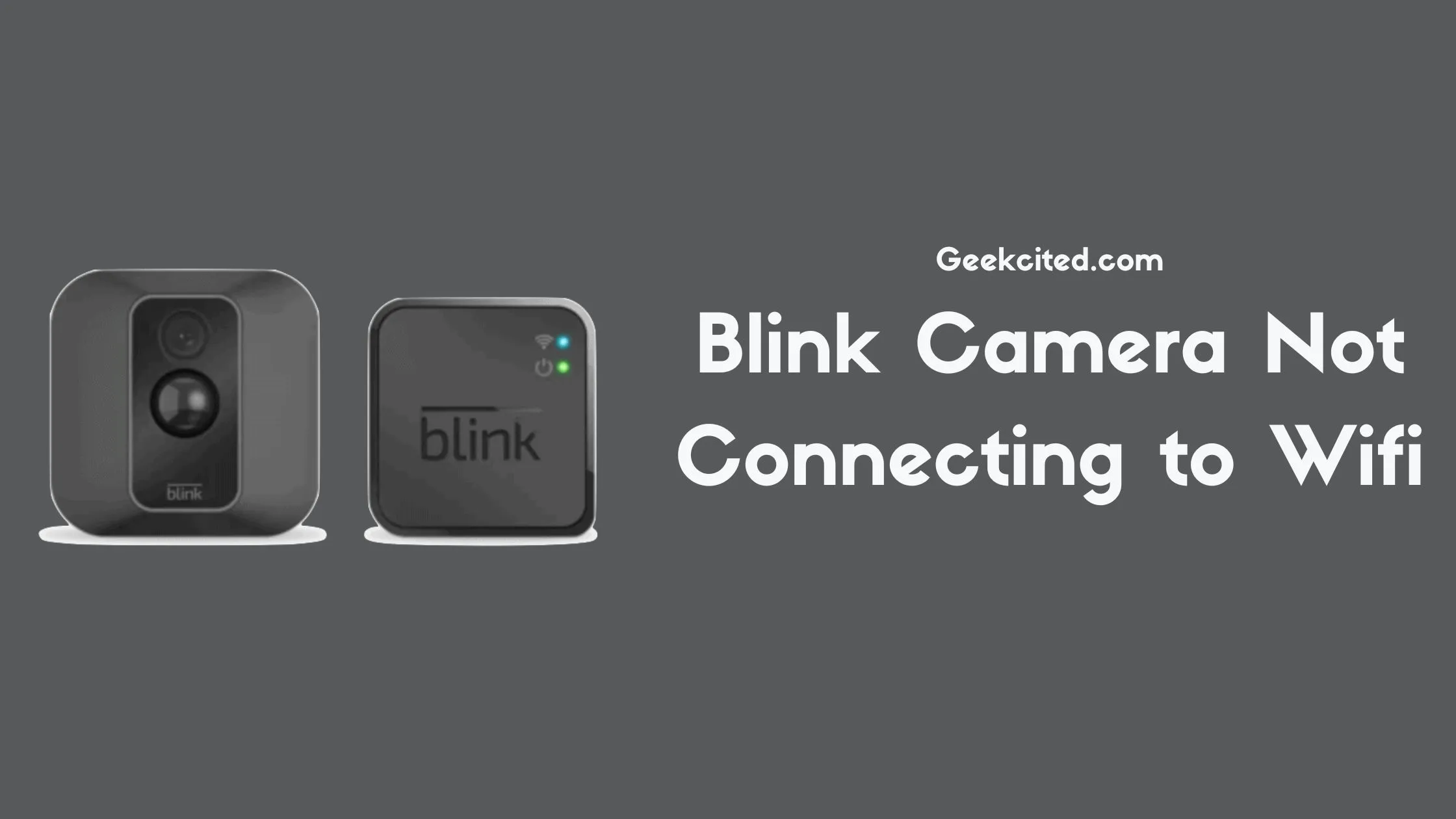 Blink Camera Not Connecting to Wifi