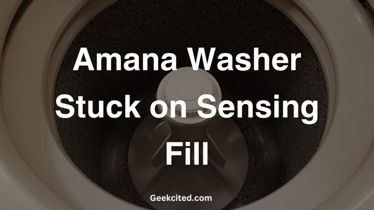 Amana Washer Stuck on Sensing Fill