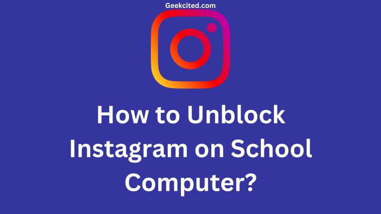 How to Unblock Instagram on School Computer