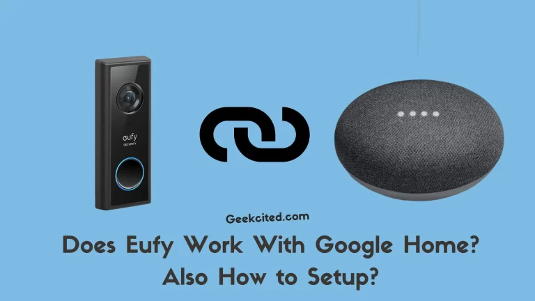 Does Eufy Work With Google Home Also How to Setup